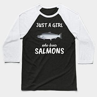 Just A Girl Who Loves Salmons Baseball T-Shirt